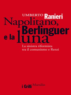 cover image of Napolitano, Berlinguer e la luna